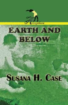 Earth and Below, Anaphora Literary Press 112 pages ISBN 978-1937536480 $15